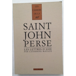 Les «Lettres d'Asie» de Saint-John Perse: Les récrits d'un Poète