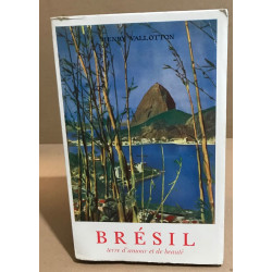 Brésil terre d'amour et de beauté / 3 cartes et 70 illustrations h-t