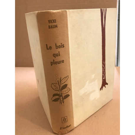 Le bois qui pleure