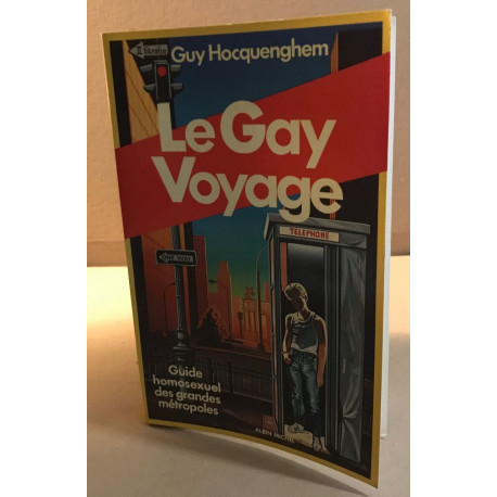 Le gay voyage / guide homosexuel des grandes métropoles