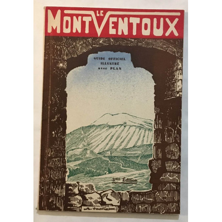 Le Mont Ventoux et ses environs (guide officiel illustré avec sa...