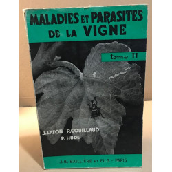 Maladies et parasites de la vigne / tome 2 :Insectes maladies non...