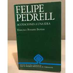 Felipe Pedrell acotaciones a une idea