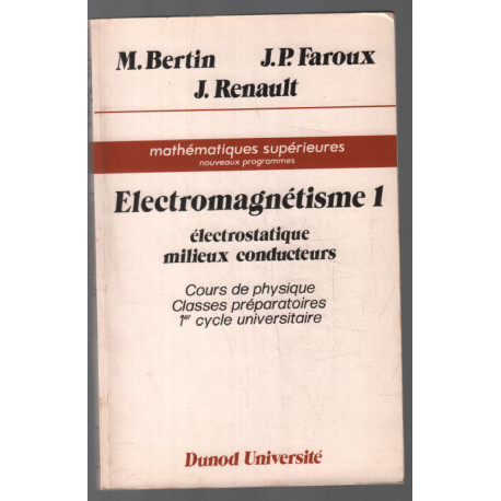 ELECTROMAGNETISME. TOME 1 - électrostatique milieux conducteurs