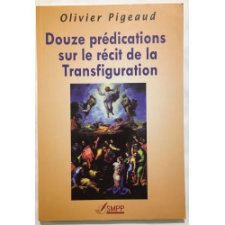 Douze prédications sur le récit de la Transfiguration