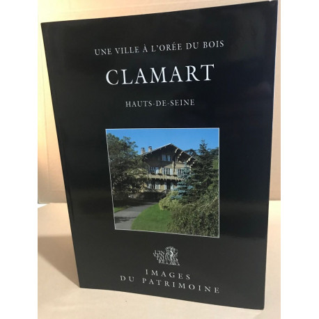 Une ville à l'orée du bois : Clamart ( haut-de-seine )