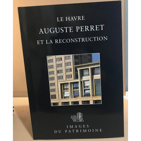 Le havre Auguste perret et la reconstruction