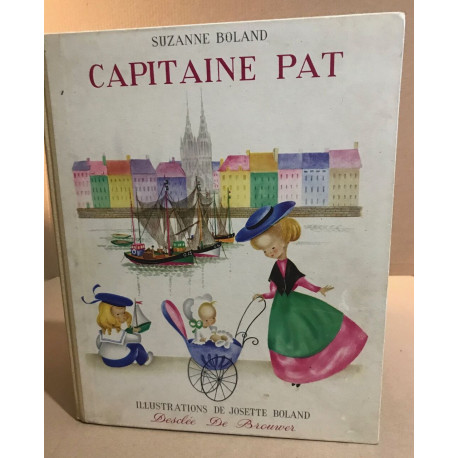 Capitaine Pat / illustrations de Josette Boland
