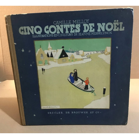 Cinq contes de noel / illustrations en couleurs de Jeanne Hebbelynck
