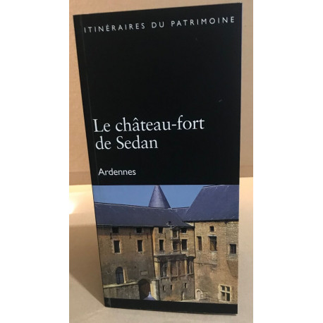 le chateau fort de Sedan