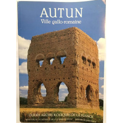 Autun : ville Gallo-Romaine musée Rolin et Musée Lapidaire