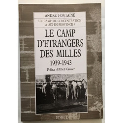 Le camp d'étrangers des milles / 1939-1943 aix-en-provence
