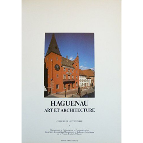 Haguenau : Art et architecture/ cahier de l'inventaire n° 16