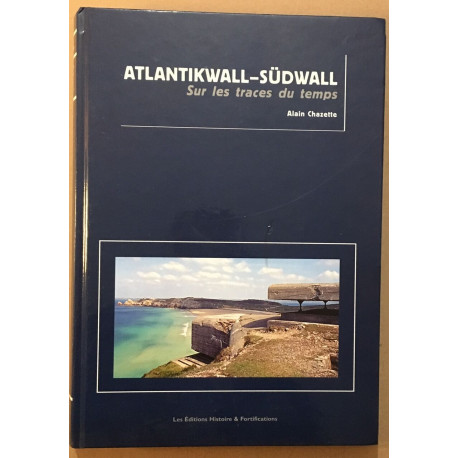Atlantikwall Sudwall : sur les traces du temps (livre numéroté 4...