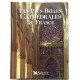Les Plus Belles Cathédrales de France