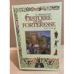 Histoire d'une Forteresse-Le château fort