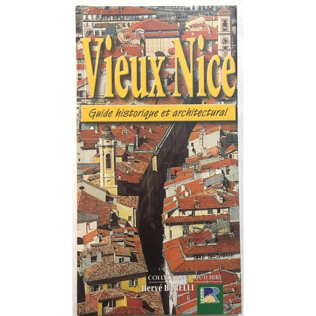 Le Vieux Nice : Guide historique et architectural