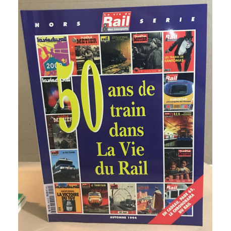 50 ans de train dans la vie du rail