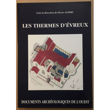 Les thermes d' Evreux (avec son plan dépliant)