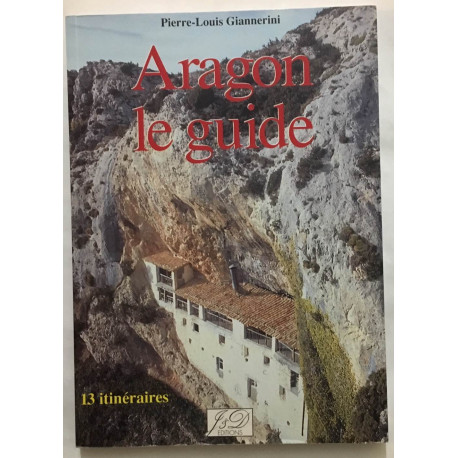 Aragon le guide avec 13 itinéraires