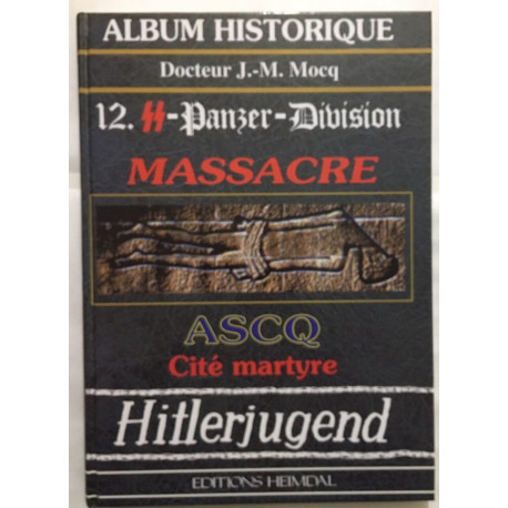 12 SS Panzer Division Hitlerjugend. Massacre Ascq cité martyre