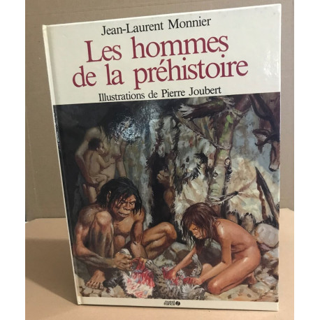 Les hommes de la préhistoire / illustrations de Pierre Joubert
