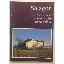 Salagon : prieuré médiéval conservatoire ethnologique