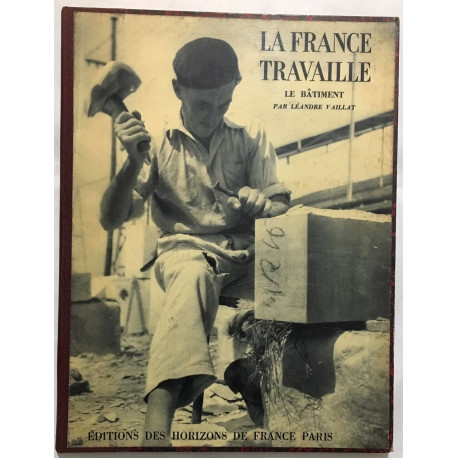 Le Bâtiment (la France travaille) nombreuses photographies