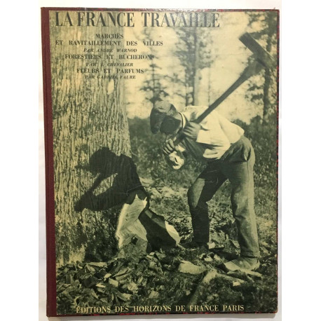 Marchés et ravitaillement des villes / forestiers et bucherons /...