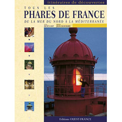 Tous les phares de France - De la Mer du Nord à la Méditerranée
