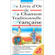 Le livre d'or de la chanson traditionnelle française: Paroles et...