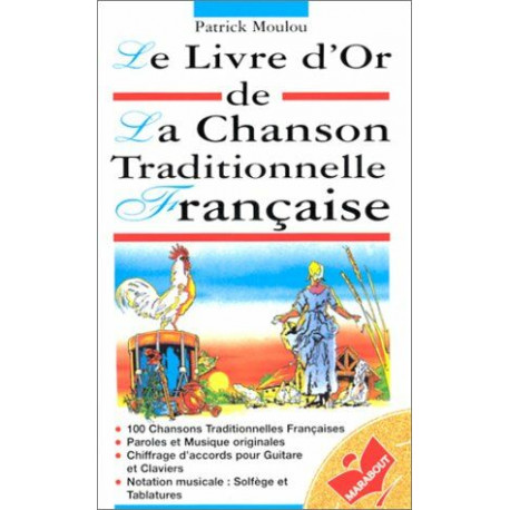 Le livre d'or de la chanson traditionnelle française: Paroles et...