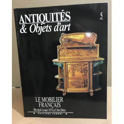 Antiquités et objets d'art n° 5 / Le mobilier français ( du...