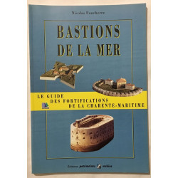 Bastions de la mer: Le guide des fortifications de la...