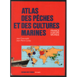 Atlas des pêches et des cultures marines. France Europe monde