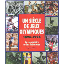 Un siecle de jeux olympiques 1896-1996