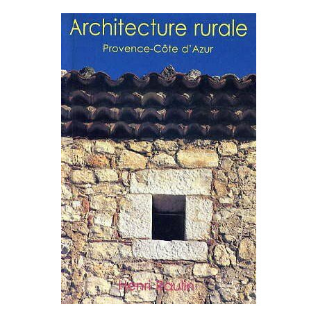 Architecture rurale : Provence-Côte-d'Azur Alpes-de-Haute-Provence...