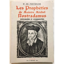 Les prophéties de Maistre Michel Nostradamus (expliquées et...