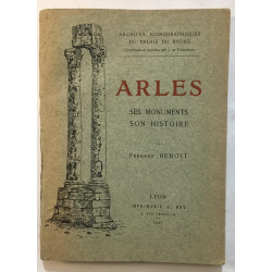 Arles : ses monuments son histoire (nombreuses photographies...