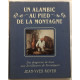 Un alambic au pied de la montagne 1898-1998