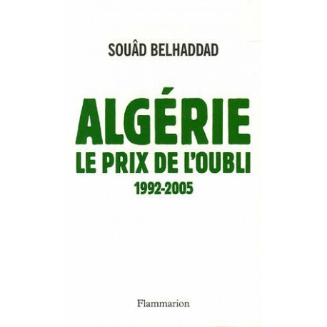 Algérie le prix de l'oubli: 1992-2005