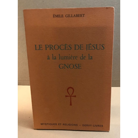 Le procés de jesus à la lumière de la gnose