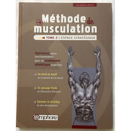 Méthode de musculation - L'espace stratégique (tome 2): Optimisez...