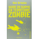 Guide de survie en territoire zombie: (Ce livre peut vous sauver la...