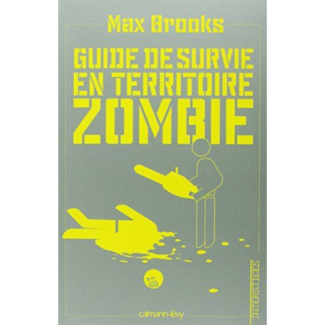 Guide de survie en territoire zombie: (Ce livre peut vous sauver la...