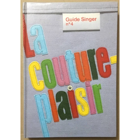Guide SINGER n° 4 : la couture plaisir