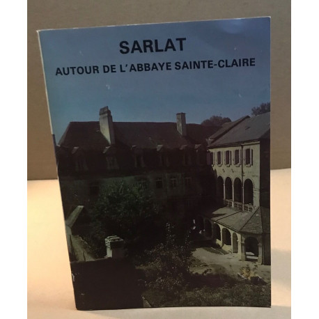 Sarlat autour de l'abbaye sainte-Claire