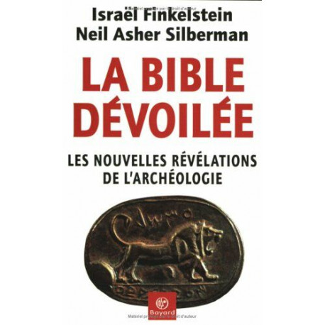 La Bible dévoilée : Les Nouvelles révélations de l'archéologie