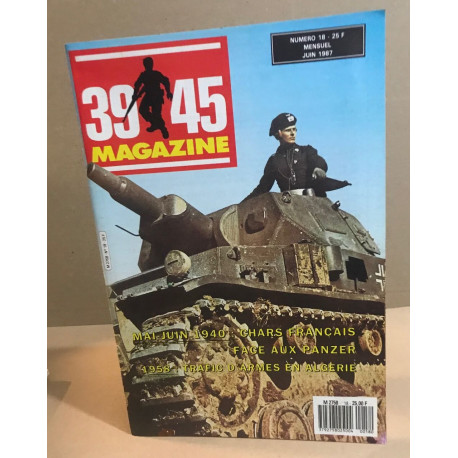 39-45 magazine n° 18 / mai-juin 1940 : chars français face aux...