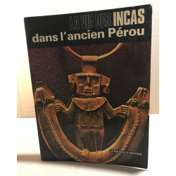 La vie des incas dans l'ancien pérou